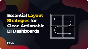 Effective Dashboard Design: Essential Layout Strategies for Clear, Actionable BI Dashboard